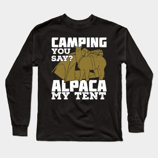 Camping You Say Alpaca My Tent Long Sleeve T-Shirt by Dolde08